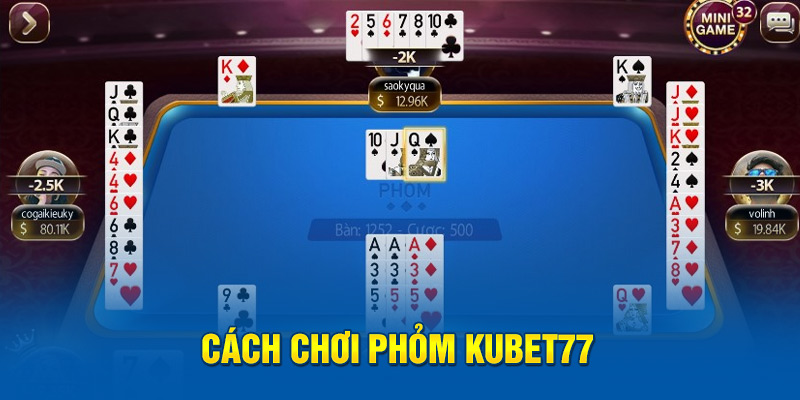 Cách chơi Phỏm Kubet77