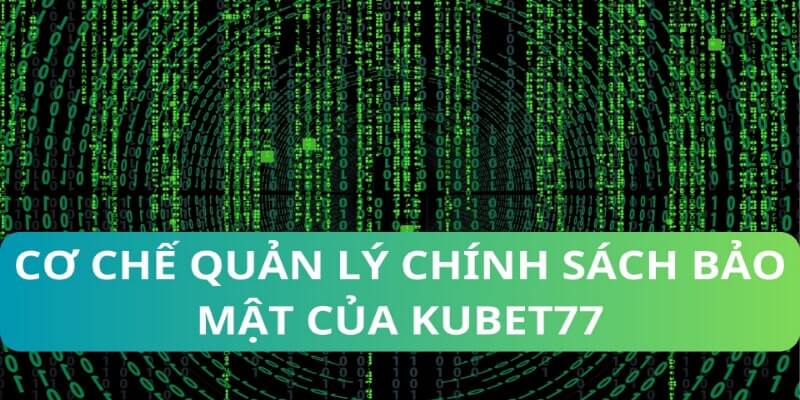 Chính sách bảo mật thể hiện sự chuyên nghiệp của Kubet77