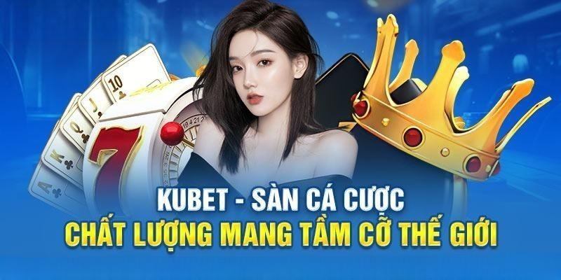 Kubet77 ra đời từ khá lâu