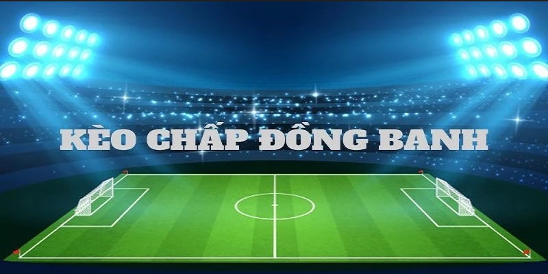 Trong mốc tỷ lệ đồng banh sẽ không có cửa trên và dưới